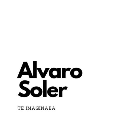 Cover ALVARO SOLER - TE IMAGINABA